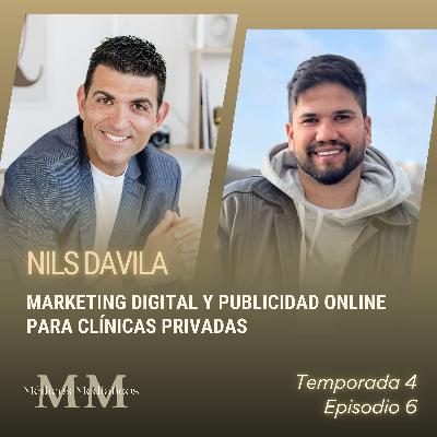 4x06 Nils Dávila: Marketing digital y publicidad online para clínicas privadas