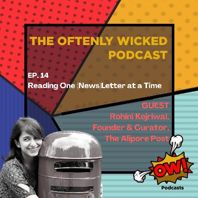 EP. 14 - Reading One (New)Letter at a Time ft. Rohini Kejriwal, The Alipore Post