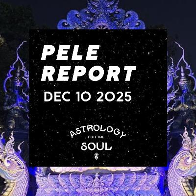 Astrology for the Soul December 10, 2025 Astrology for the Soul December 10, 2025