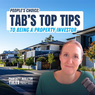 People's Choice: Tab’s Top Tips to Being a Property Investor