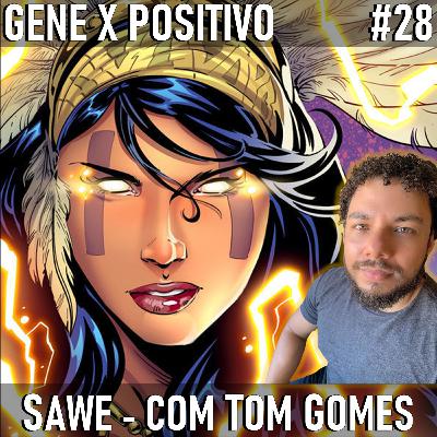 EP28 Sawe com Tom Gomes EP28 Sawe com Tom Gomes