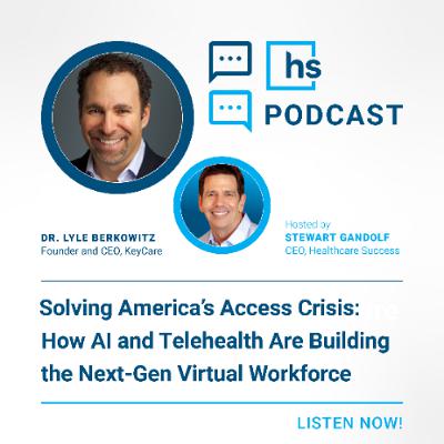 Solving America’s Access Crisis: How AI and Telehealth Are Building the Next-Gen Virtual Workforce