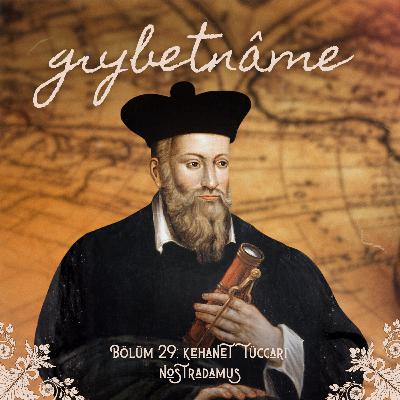 Bölüm 29: Kehanet Tüccarı Nostradamus