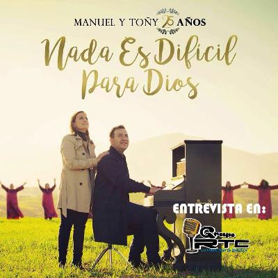 Entrevista  Manuel y Toñy  25 AÑOS   Nada es difícil para Dios