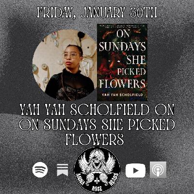 Yah Yah Scholfield on On Sundays She Picked Flowers