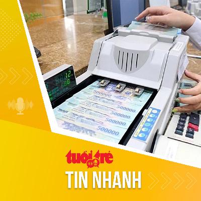 Tin tức sáng 7-12: Lãi suất liên ngân hàng qua đêm vẫn neo cao Tin tức sáng 7-12: Lãi suất liên ngân hàng qua đêm vẫn neo cao