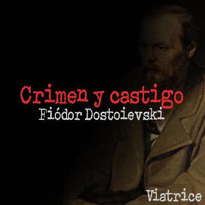 6.6 Crimen y castigo (Sexta parte - Capítulo VI)