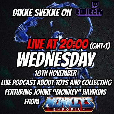 Dikke Svekke's Geeky Podcast Featuring Jonnie Aka Monkey - Toys And Collectibles Dikke Svekke's Geeky Podcast Featuring Jonnie Aka Monkey - Toys And Collectibles