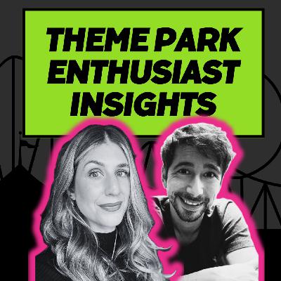 S4 Ep8: Theme Park Enthusiast Insights S4 Ep8: Theme Park Enthusiast Insights