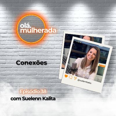 Conexões | com Suelenn Kalita