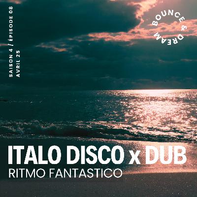 S04-E08 Italo-Disco x Dub