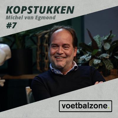 Michel van Egmond: 'Johan Derksen bulderde mijn naam en riep: 'Wat is dit?'' | Kopstukken S1E7