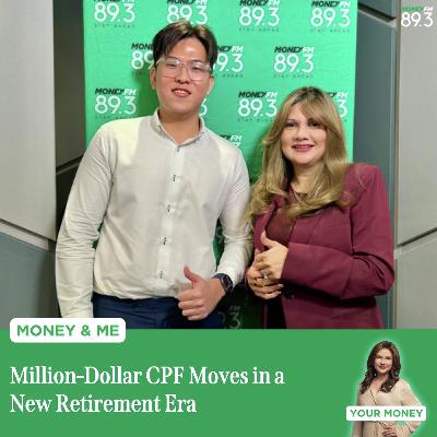 Money and Me: Million-Dollar CPF Moves in a New Retirement Era Money and Me: Million-Dollar CPF Moves in a New Retirement Era