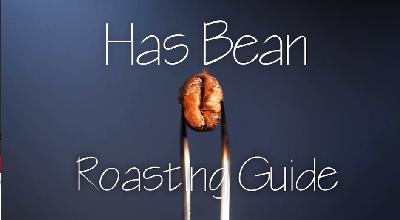 Hasbean Roasting Guide Hasbean Roasting Guide