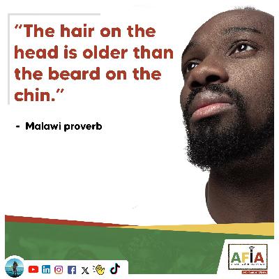 The Hair on the Head is Older Than the Beard on the Chin | What This African Proverb Can Teach You About Life | AFIAPodcast The Hair on the Head is Older Than the Beard on the Chin | What This African Proverb Can Teach You About Life | AFIAPodcast