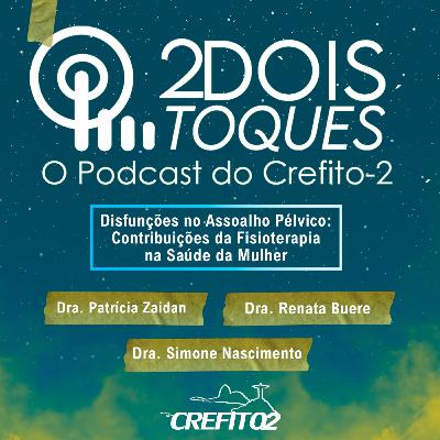 Disfunções no assoálho pélvico: Contribuições da Fisioterapia na saúde da mulher #T1 EP06