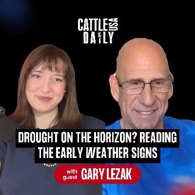 195: Drought on the Horizon? Reading the Early Weather Signs with Gary Lezak