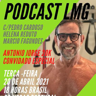 PODCAST LMG com Antônio Jorge 20K