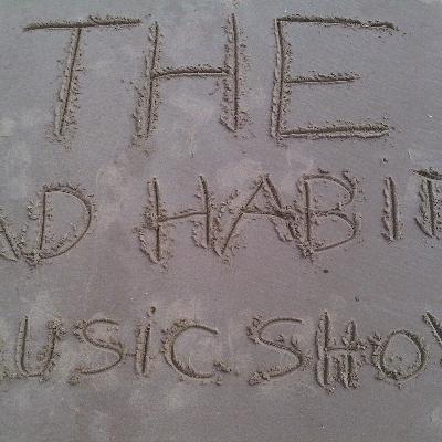 The Bad Habits Music Show (Week 2)