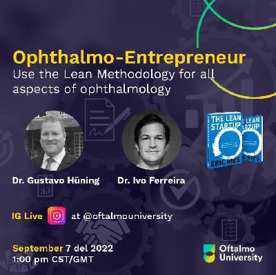 #75. Dr. Gustavo Hüning - Lean Methodology for Ophthalmology #75. Dr. Gustavo Hüning - Lean Methodology for Ophthalmology