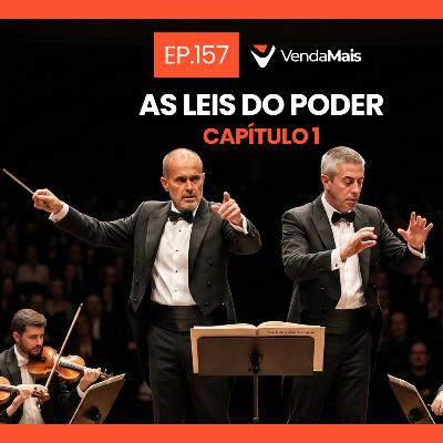 As Leis do Poder: Capítulo 1 - Podcast VendaMais #157