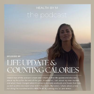 66. Life update & Counting Calories