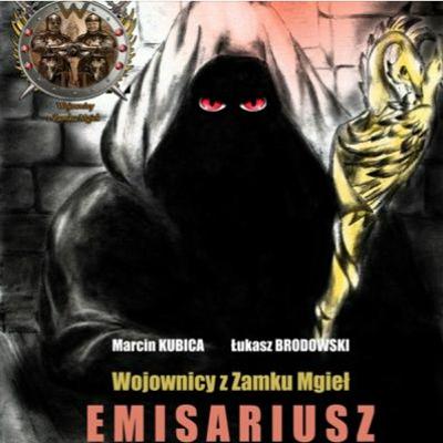 Słuchowisko fantasy Wojownicy z Zamku Mgieł I - Emisariusz Słuchowisko fantasy Wojownicy z Zamku Mgieł I - Emisariusz