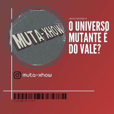 O Universo Mutante é do Vale?