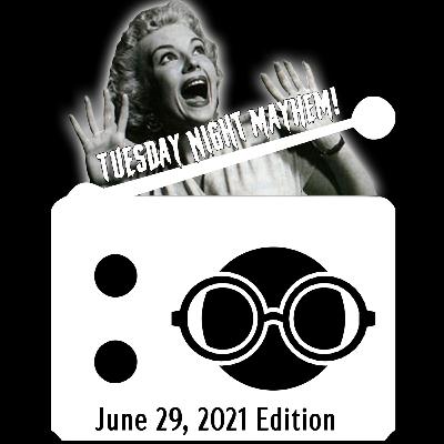 Tuesday Night Mayhem • June 29, 2021 Tuesday Night Mayhem • June 29, 2021