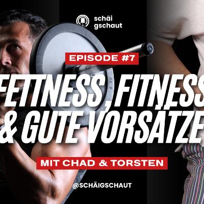 #7 Fettness, Fitness & Vorsätze fürs neue Jahr