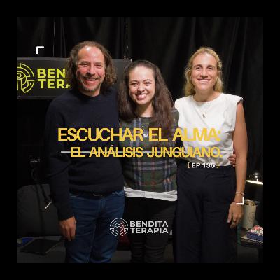 Bendita Terapia | T-2 - Ep. 135: Escuchar el alma: Una introducción viva al análisis Junguiano.