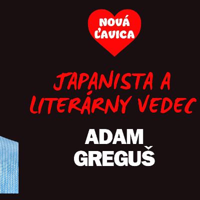 Adam Greguš - Japanista
