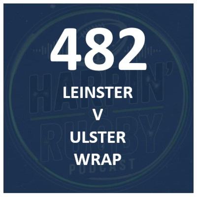 482 : Leinster v Ulster wrap