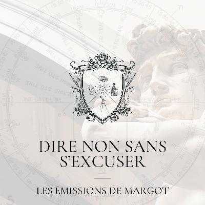#20 - Dire non sans s'excuser