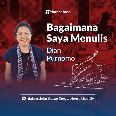 Bagaimana Saya Menulis: Dian Purnomo