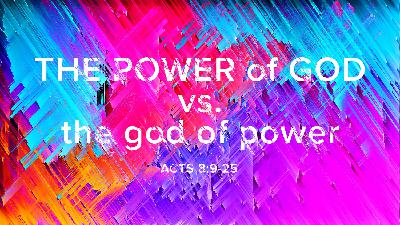 The Power of God vs. the god of Power