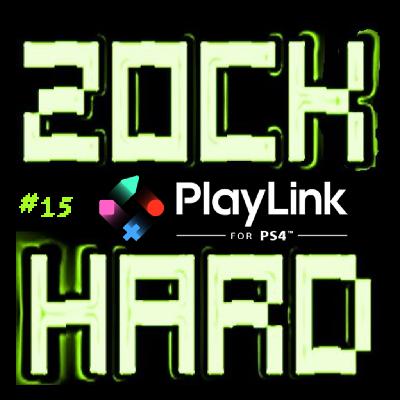 Zock Hard #15 – Handys raus: Mit Playlink via Smartphone PS4 spielen