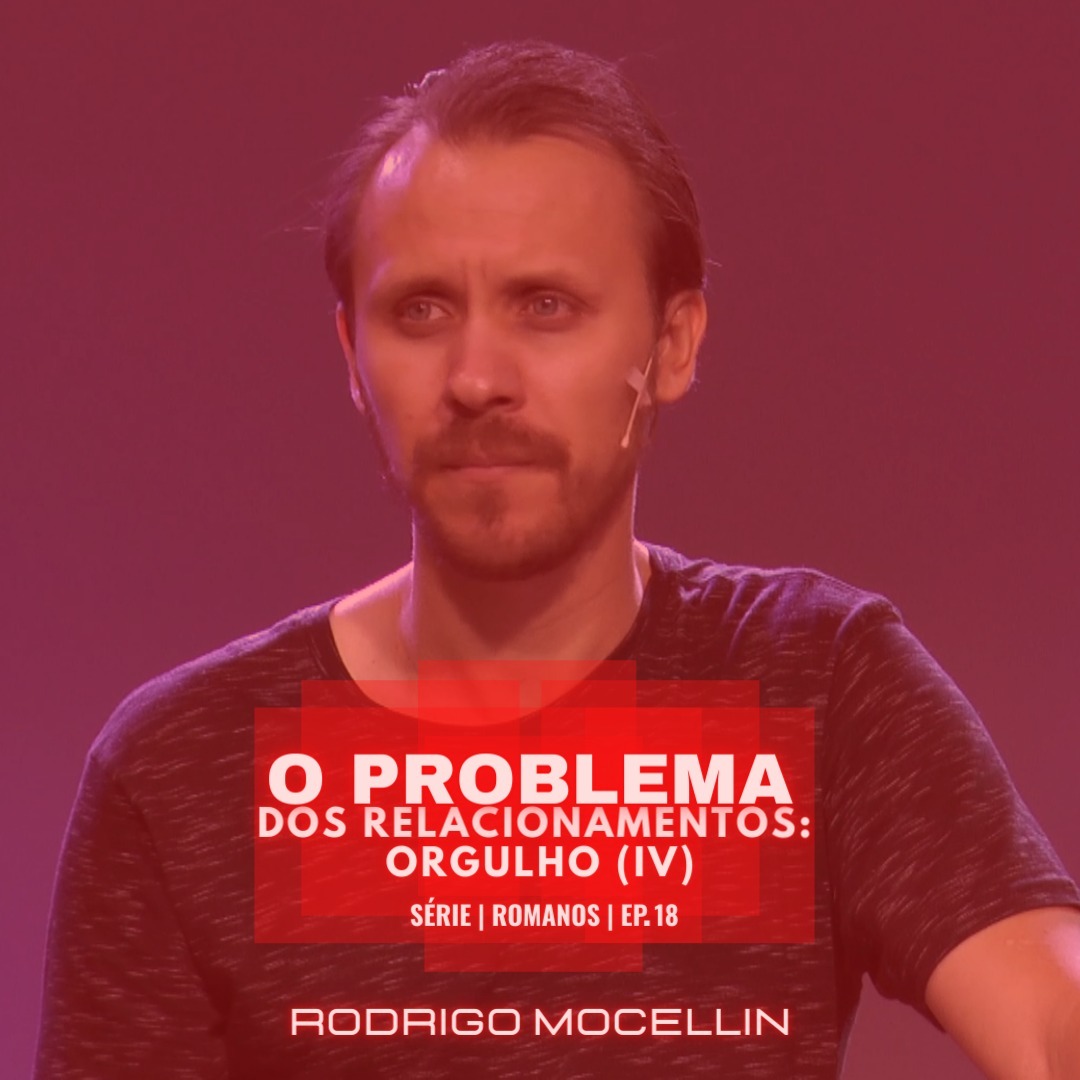 SÉRIE | ROMANOS | EP.18 | O PROBLEMA DOS RELACIONAMENTOS: ORGULHO IV episode artwork