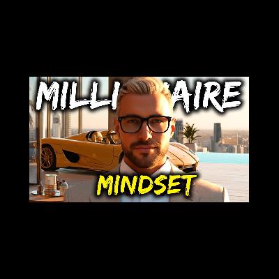 Millionaire Mindset: Build the Mental Habits of the Wealthy