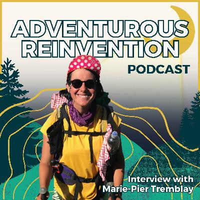 Ep 078. MVP: The PCT Thru-Hike & the Courage to Start New with Marie-Pier Tremblay Ep 078. MVP: The PCT Thru-Hike & the Courage to Start New with Marie-Pier Tremblay