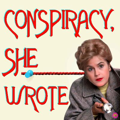 Here Comes Conspiracy, She Wrote