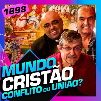 1698 - MUNDO CRISTÃO: CONFLITO OU UNIÃO? PE. EDUARDO, STHATIS E SAYÃO 1698 - MUNDO CRISTÃO: CONFLITO OU UNIÃO? PE. EDUARDO, STHATIS E SAYÃO