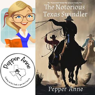 When The Author Becomes Part Of The Story | Pepper Anne - Author: The Notorious Texas Swindler