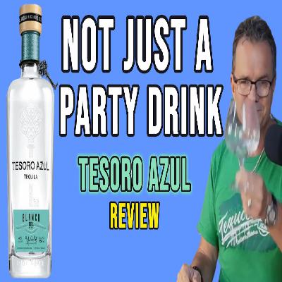Tesoro Azul Tequila Review  Not Just a Party Drink!
