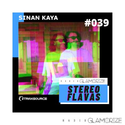 Episode039: Stereo Flavas with Sinan Kaya - Radio Glamorize - 20-02-2022 Episode039: Stereo Flavas with Sinan Kaya - Radio Glamorize - 20-02-2022