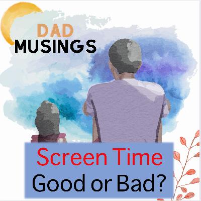 Screen time - For better or worse?!