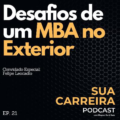 #021 Desafios de um MBA no Exterior (Sua Carreira Podcast)