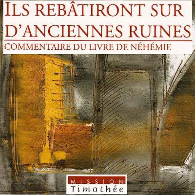 63 - Commentaire De Néhémie: Chapitres 13, 7ème partie - Obéissance Pratique Et Conséquente