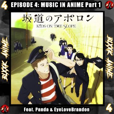 Episode 4: Music in Anime Part 1 feat. Panda and Brandon Crumbly