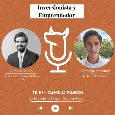 T8E1 - Emprendimiento por adquisición e inversiones - Camilo Pabón - Co-fundador y Director Octagon Equity